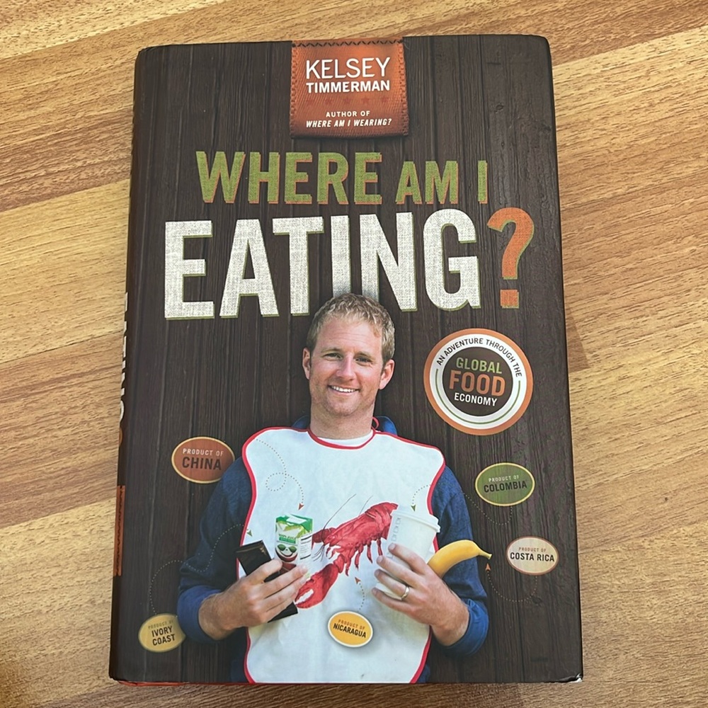 where am I eating?  by Kelsey Timmerman